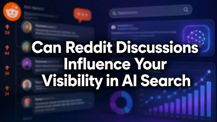 Can Reddit Discussions Influence Your Visibility in AI Search?