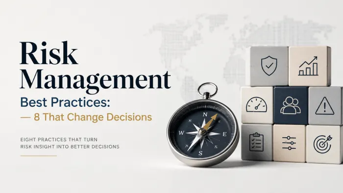 Risk Management Best Practices: 8 That Change Decisions